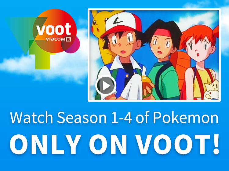 Watch Season 1-4 of Pokemon ONLY ON VOOT! TV Anime series